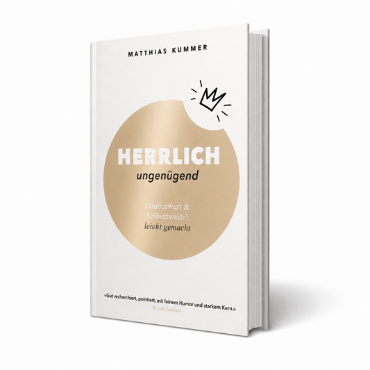 Herrlich ungenügend - Minderwert und Selbstzweifel leicht gemacht