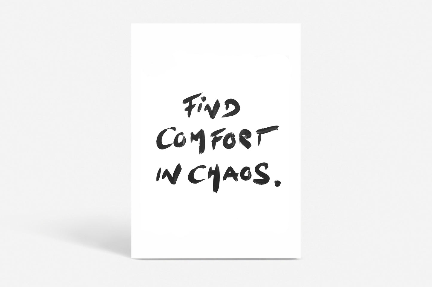 Poster "Find comfort in Chaos"