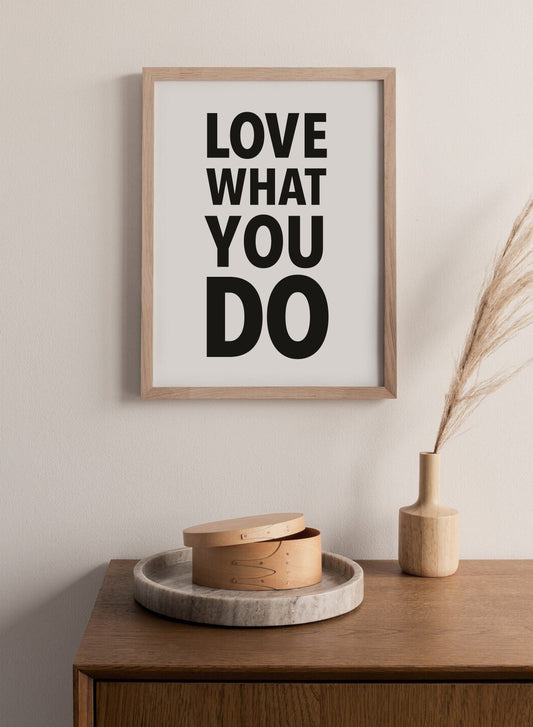 Poster "Love what you do"